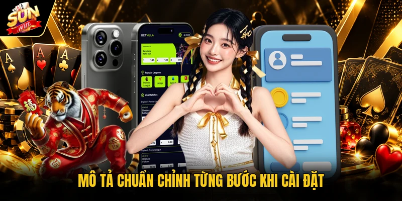 Mô tả chuẩn chỉnh từng bước khi cài đặt